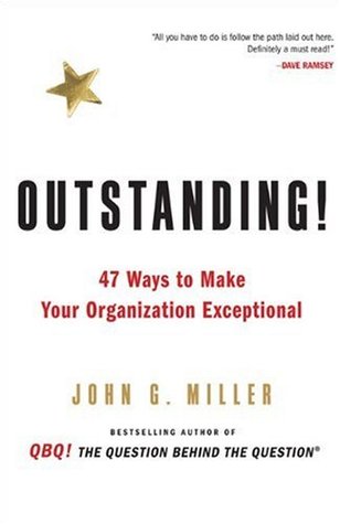 Outstanding!: 47 Ways to Make Your Organization Exceptional