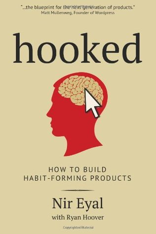 Hooked: A Guide to Building Habit-Forming Technology