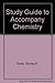 Study Guide to Accompany Chemistry