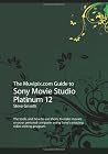The Muvipix.com Guide to Sony Movie Studio Platinum 12 The Muvipix.com Guide to Sony Movie Studio Platinum 12