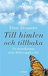 Till himlen och tillbaka by Eben Alexander