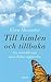 Till himlen och tillbaka by Eben Alexander