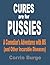Cures are for Pussies, A Co...