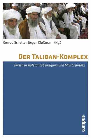 Der Taliban-Komplex: Zwischen Aufstandsbewegung und Militäreinsatz (Paperback)