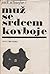 Muž se srdcem kovboje by Jack Schaefer