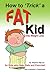How to Trick a Fat Kid into Weight Loss by Stephen Mycoe