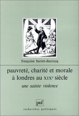 Pauvreté, charité et morale à Londres au XIXe siècle