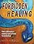 Forbidden Healing, The Redox Solution to Disease and Bad Ageing