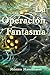 La Operacion Fantasma