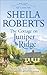 The Cottage on Juniper Ridge by Sheila Roberts