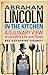 Abraham Lincoln in the Kitchen: A Culinary View of Lincoln's Life and Times