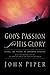God's Passion for His Glory by John      Piper