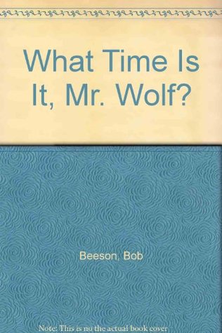 What Time Is It, Mr. Wolf? (Hardcover)
