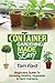 Container Gardening Made Simple: Beginners Guide To Growing Health Vegetable & Herb Gardens