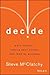 Decide: Work Smarter, Reduce Your Stress and Lead by Example
