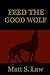 Feed the Good Wolf