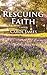 Rescuing Faith