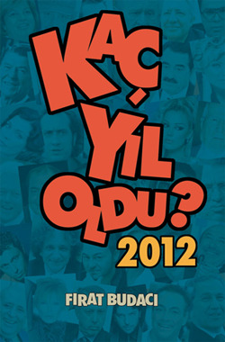 Kaç Yıl Oldu? 2012 (Paperback)