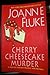 Cherry Cheesecake Murder by Joanne Fluke