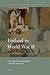 Finland in World War II: History, Memory, Interpretations (History of Warfare, 69)