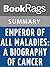 Summary & Study Guide The Emperor of All Maladies: A Biography of Cancer by Siddhartha Mukherjee