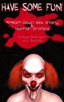Have Some Fun (Clown Halloween Erotica)