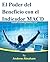 El Poder del Beneficio con el Indicador MACD ( Trend Following Mentor) (Spanish Edition)