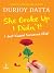 She Broke Up, I Didn't by Durjoy Datta
