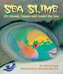 Sea Slime: It’s Eeuwy, Gooey and Under the Sea (Hardcover)