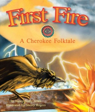 First Fire: A Cherokee Folktale (Paperback)