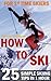 How to Ski for First-Time Skiers - 25 Simple Skiing Tips in 1 Hour