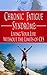 Chronic Fatigue Syndrome: Living Your Life without the Limits of CFS (FMS, CFS, Fibromyalgia, Chronic Fatigue Syndrome H Book 2)