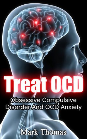 OCD CURE: How To Break Free From The Compulsions and Take Control of The Obsessions (OCD Treatment, Obsessive-Compulsive Disorder Book 1)