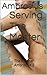 Serving The Master (The Story of Ambrosius Book 2)