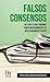 Falsos Consensos: No todo lo que sabemos sobre medioambiente es necesariamente cierto