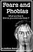 Dealing with Fears and Phobias by Mathew Appleton