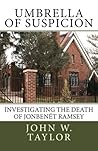 Umbrella of Suspicion: Investigating the death of JonBenet Ramsey