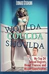 Woulda, Coulda, Shoulda: My Top 34 Sexual Regrets, Blown Chances and Missed Opportunities