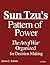 Sun Tzu's Pattern of Power, The Art of War Organized for Decision Making (Required for Strategy and Competitiveness coursework)
