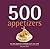 500 Appetizers (500 Cooking...