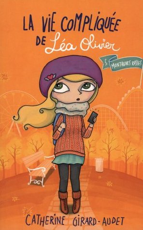 Montagnes russes (La vie compliquée de Léa Olivier, #5)