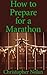 Marathon: How to Prepare for a Marathon