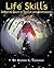 Life Skills: Improve the Quality of Your Life with Metapsychology (Explorations in Metapsychology)