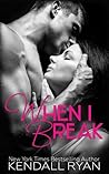 Book cover for When I Break (When I Break, #1)