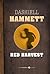 Red Harvest by Dashiell Hammett Red Harvest by Dashiell Hammett