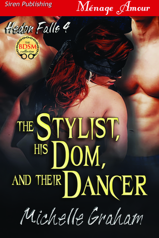 The Stylist, His Dom, and Their Dancer (Hedon Falls, #4)
