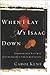 When I Lay My Isaac Down by Carol J. Kent