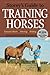 Storey's Guide to Training Horses (Storey’s Guide to Raising)