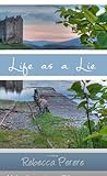 Life as a Lie by Rebecca Perere Life as a Lie by Rebecca Perere