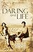 On Daring and Life